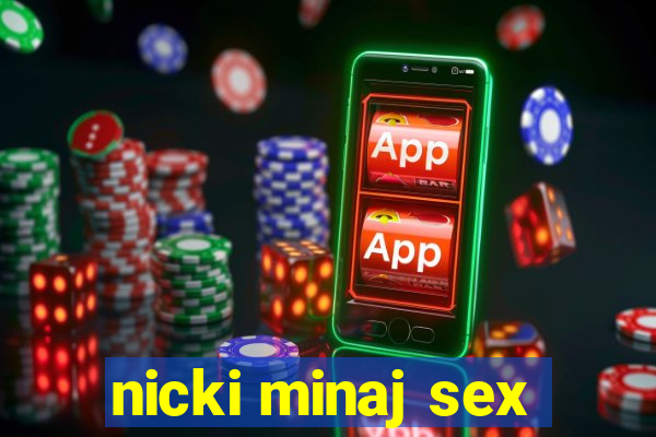 nicki minaj sex